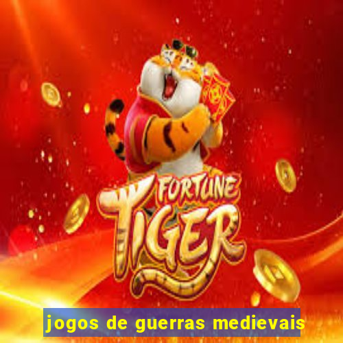 jogos de guerras medievais